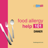 Food Allergy Help 101: Dinner